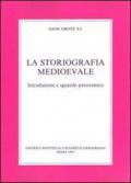 La storiografia medioevale. Introduzione e sguardo panoramico