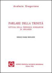 Parlare della Trinità. Lettura della Theologia scholarium di Abelardo