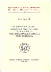 La compagnia di Gesù nell'impero russo e la sua parte nella restaurazione generale della Compagnia (1772-1820)