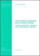 Gli strumenti di comunicazione sociale nel diritto ecclesiale. Aspettative, problematiche e realizzazioni alla luce dell'insegnamento magisteriale