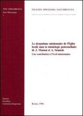 Le dynamisme missionaire de l'Eglise locale dans la missiologie postconciliaire de J. Masson et A. Seumois. Une contribution à l'éveil missionaire