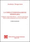 La chiesa è essenzialmente missionaria. Il rapporto «Natura della Chiesa-missione della Chiesa» nell'iter della costituzione de Ecclesia (1959-1964)