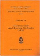 Libération du vaudou dans la dynamique d'inculturation en Haiti