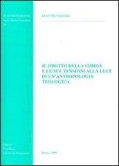 Il diritto della Chiesa e le sue tensioni alla luce di un'antropologia teologica