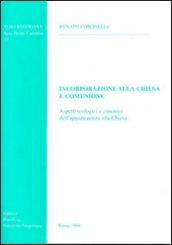 Incorporazione alla Chiesa e comunione. Aspetti teologici e canonici dell'appartenenza alla Chiesa