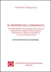 El Misterio de la diferencia. Un estudio tipologico de la analogìa como estructura originaria de la realidad en Tomas de Equino. Erich Przywara...