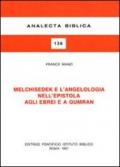 Melchisedek e l'angelologia nell'Epistola agli ebrei e a Qumran