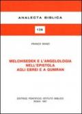 Melchisedek e l'angelologia nell'Epistola agli ebrei e a Qumran