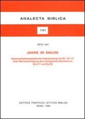 Jahwe im Dialog. Kommunikationsanalytische Untersuchung von Ez. 14, 1-11 unter Berücksichtigung des dialogischen Rahmens in Ez. 8-11 und Ez. 20