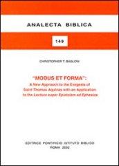 Modus et forma. A New Approaches to the Exegesis of Saint Thomas Aquinas with an Application to the Lectura super Epistolam ad Ephesios