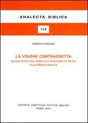 La visione contraddetta. La dialettica fra visibilità e non-visibilità divina nella Bibbia ebraica