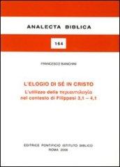 L'elogio di sé in Cristo. L'utilizzo della «periautologia» nel contesto dei Filippesi 3,1-4,1