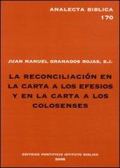 La reconciliacion en la carta a los Efesios y en la carta a los Colosenses. Estudio exegeticode Ef 2,14-16 y Col 1,20,21-23