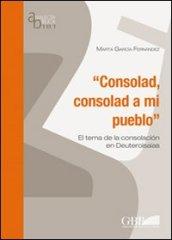 Consolad, consolad a mi pueblo. El tema de la consolacion en Deutero Isaías