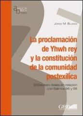 La proclamation de Yhwh rey y la constitucion de la comunidad postexilica. El Deutero-Isaias en relacion con Salmos 96 y 98