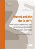 Ma voi, chi dite che io sia? Analisi narrativa dell'identità di Gesù e del cammino dei discepoli nel Vangelo secondo Marco alla luce della «Confessione di Pietro»