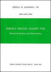 Ezekiel's Oracles against Tyre. Historical Reality and Motivations