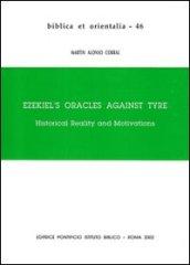 Ezekiel's Oracles against Tyre. Historical Reality and Motivations