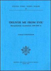 Deliver me from evil. Mesopotamian incantations (2500-1500 b.C.)