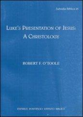 Luke's presentation of Jesus: a Christology