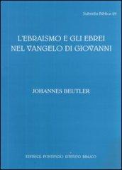 L'ebraismo e gli ebrei nel Vangelo di Giovanni