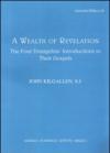 A Wealth of revelation. The four evangelists' introductions to their gospels