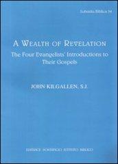 A Wealth of revelation. The four evangelists' introductions to their gospels