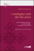 I molteplici volti del dio unico. Dialogo ebraico-cristiano: una sfida all'esegesi, alla teologia e alla spiritualità