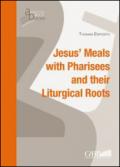Jesus's meals with pharisees and their liturgical roots