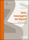 Gesù, messaggero del Signore. Il cammino di Dio dall'Esodo al vangelo di Marco