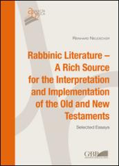 Rabbinic literature. A rich source for the interpretation and implementation of the Old and New Testament. Selected essays