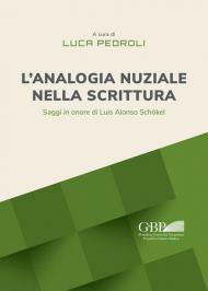 L' analogia nuziale nella scrittura. Saggi in onore di Luis Alonso Schökel