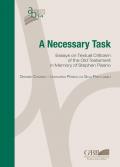 A necessary task. Essays on textual criticism of the Old Testament in memory of Stephen Pisano