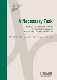 A necessary task. Essays on textual criticism of the Old Testament in memory of Stephen Pisano