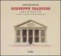 Giuseppe Talucchi architetto. La cultura del classicismo civile negli Stati sardi restaurati