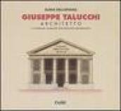 Giuseppe Talucchi architetto. La cultura del classicismo civile negli Stati sardi restaurati