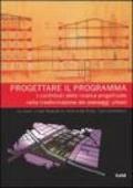 Progettare il programma. I contributi della ricerca progettuale nella trasformazione dei paesaggi urbani