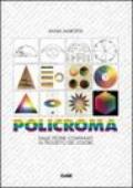 Policroma. Dalle teorie comparate al progetto del colore