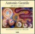 Antonio Gentile. Appunti di viaggio. Mostra antologica 1969-2004