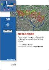 Metronord. Forme urbane emergenti nel territorio fra Borgaro Torinese, Settimo Torinese e Torino