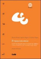 Franconomie. Cours de français pour le monde des affaires. Con CD-ROM