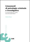 Lineamenti di psicologia criminale e investigativa. Il criminal profiling per l'analisi dei crimini seriali violenti