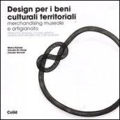 Design per i beni culturali territoriali. Merchandising museale e artigianato. Ediz. italiana e inglese