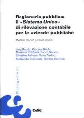 Ragioneria pubblica: il «Sistema unico» di rilevazione contabile per le aziende pubbliche. Modello teorico e casi di studio