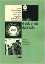 L'analisi di ciclo di vita degli edifici. Metodi, strumenti, casi di studio. Con CD-ROM