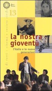 La nostra gioventù. L'Italia e le nuove generazioni