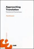 Approaching translation. Theoretical and practical issues