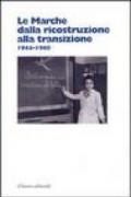 Le Marche dalla ricostruzione alla transizione (1944-1960)