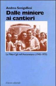 Dalle miniere ai cantieri. La Fillea CGIL nell'anconetano 1945-1970