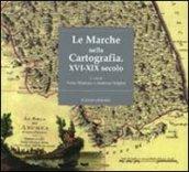 Le Marche nella cartografia. XVI-XIX secolo